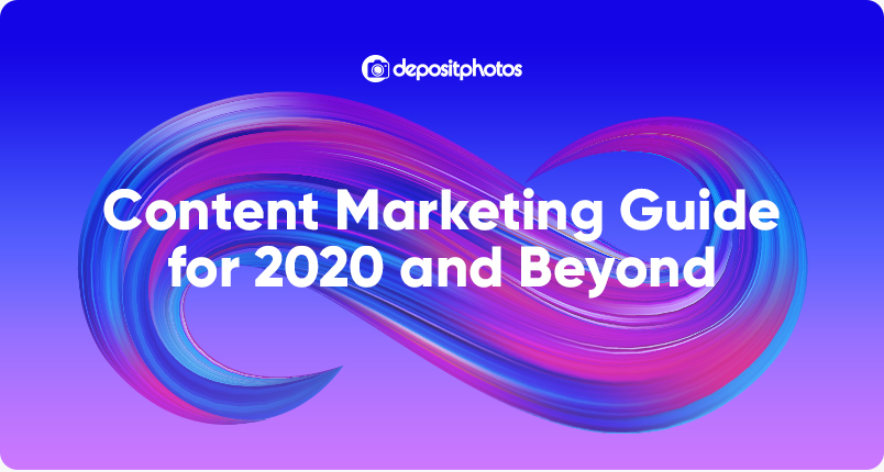 Content Marketing Guide for 2020 and Beyond [Infographic]