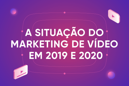Video marketing w latach 2019 – 2020